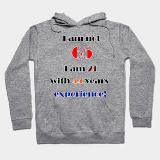 I am not 65 Hoodie